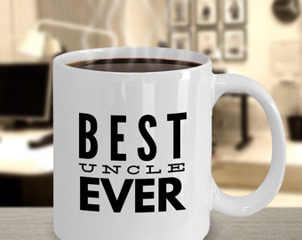 Best Uncle Ever Coffee Mug, Worlds Best Uncle, Uncle Gift, Fathers Day, Uncle Birthday Gift, For Men Mug, 15oz White Mug