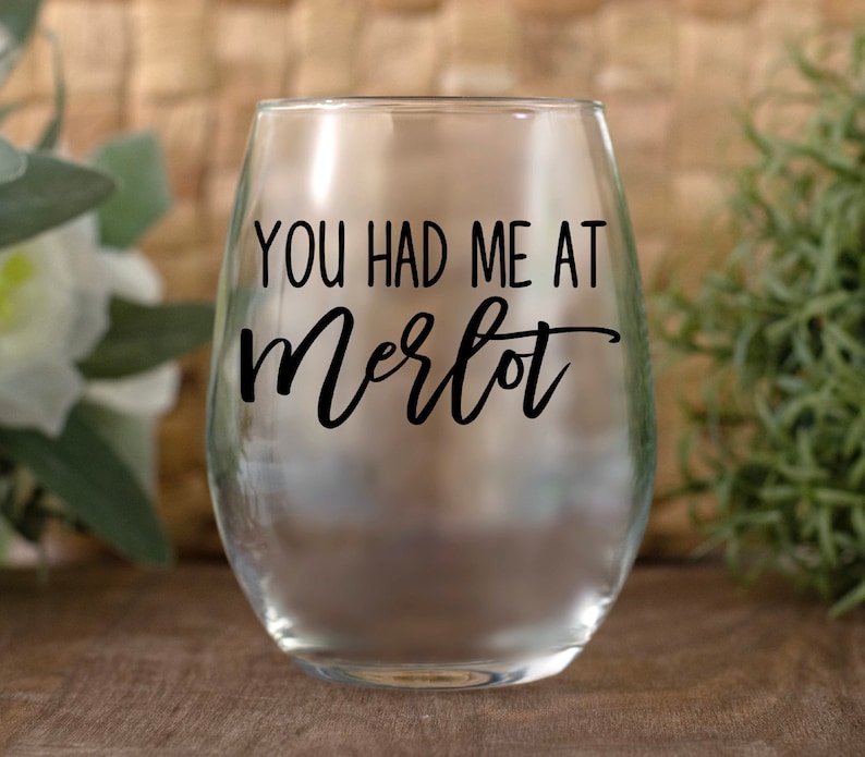 Custom Made Wine Glass You had me at Merlot Stemless Wine Glass 15 ounce