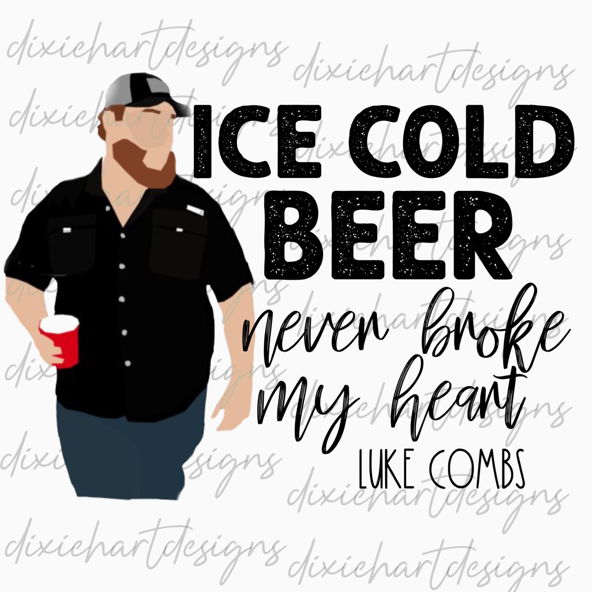 Luke Combs Ice Cold Beer never broke my heart PNG Digital Etsy
