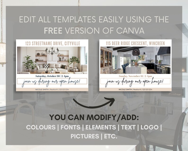 May include: Two open house announcement templates featuring a photo of a living room and a kitchen. The text on the templates reads "Saturday, October 30, 2-4pm join us during our open house!" and "Sunday, November 16, 2-4pm join us during our open house!" with the realtor's name and phone number below. The text "YOU CAN MODIFY/ADD: COLOURS | FONTS | ELEMENTS | TEXT | LOGO | PICTURES | ETC." is below the templates.