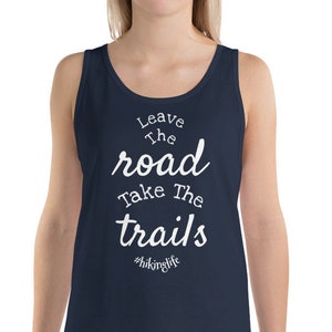 hiking life, leave the road, take the trails, woods, paths, walking, running, Tank Top, Pocono Souvenir, hiking gifts, camping, trendy