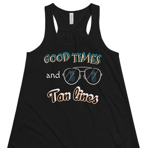 May include: Black tank top with the text "Good Times and Tan Lines" in white and orange. The text is surrounded by a pair of sunglasses with pineapples reflected in the lenses.