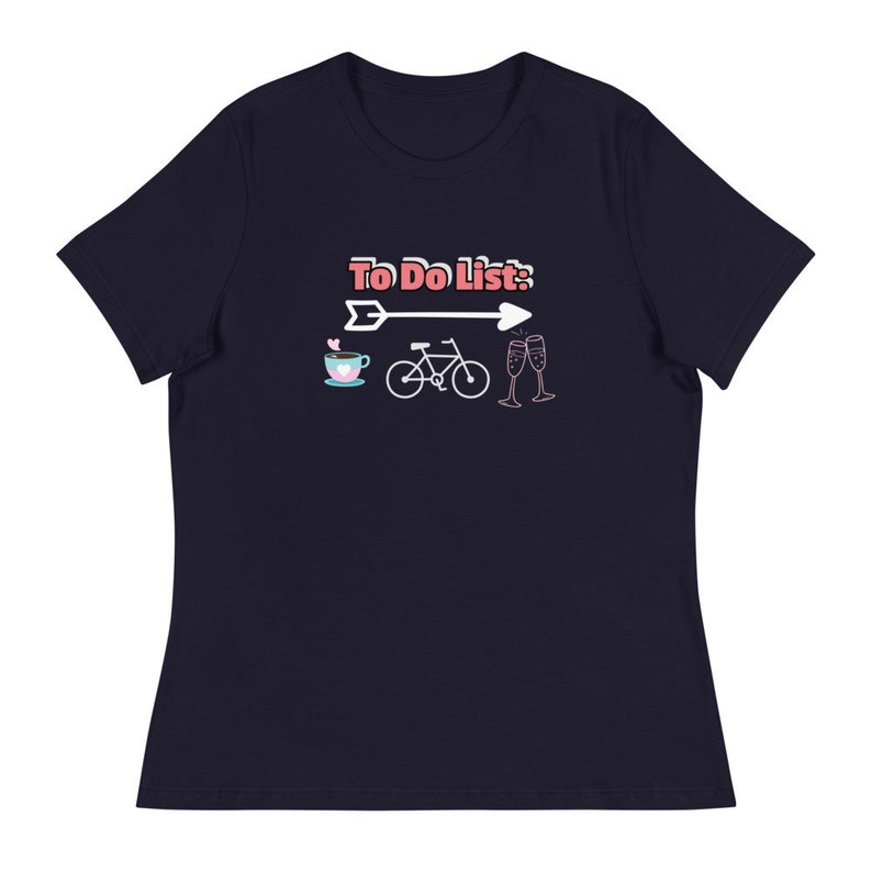 Cyclists dream life cheers To Do List: Coffee Bike ride then drinks coffee lovers drinking shirts Women/'s Relaxed graphic T-Shirt