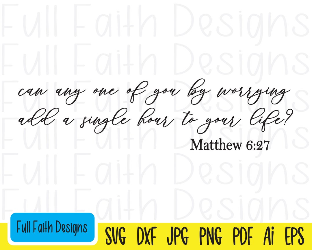 Matthew 6:27 Svg, Matthew 627 Svg, Matt 6 27, Matthew 6 27 Svg, Ai, Pdf ...