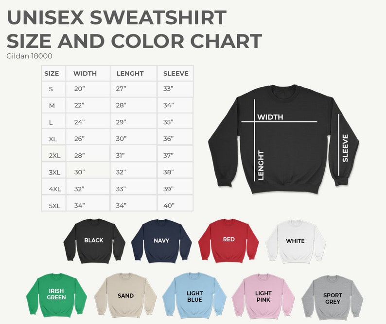 May include: A chart displaying the size and color options for a unisex sweatshirt. The chart includes measurements in inches for width, length, and sleeve length, along with a color palette featuring black, navy, red, white, and other colors.