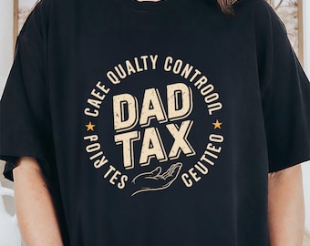 Dad Tax Care Vintage Humor Tee - Hilarious Graphic T-Shirt Gift for Fathers Who Appreciate a Good Laugh