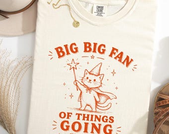 Big Big Fan of Things Going My Way Cat Wizard Graphic Tee Funny Magic Cat Shirt Whimsical Illustration