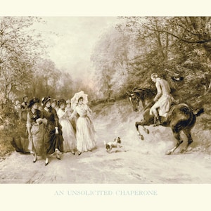 May include: A sepia-toned illustration of a man on horseback riding towards a group of women walking along a path in a wooded area. The man is wearing a white coat and black riding boots. The women are wearing long dresses and hats. The scene is titled "An Unsolicited Chaperone."