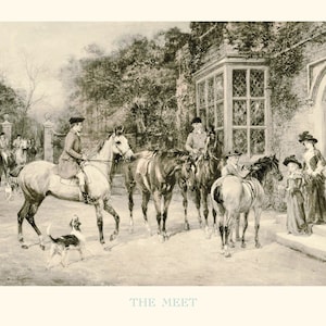May include: A black and white illustration of a group of people on horseback, gathered in front of a stone building. The scene depicts a traditional English hunt, with riders in formal attire and hounds at their feet. The text "THE MEET" is printed below the image.