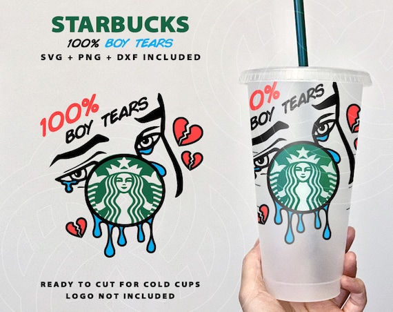 Starbucks Boy Tears | Presized for Cold Cup | SVG PNG DXF | Cricut  Silhouette | Valentines Day | Valentines Starbucks | Custom Gift