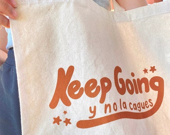 Keep Going Tote Bag - Latina - Latina Tote - Latina Pride - Spanish Tote Bag - Spanglish - No La Cagues - Motivational Tote - Latina Bag
