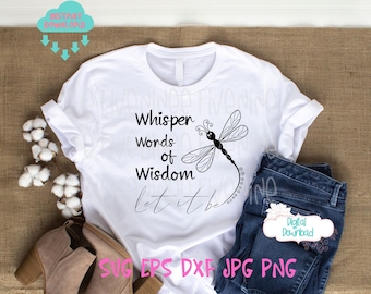 Dragonfly Mandala svg, Mandala dragonfly, Dragonfly Mandala Whisper Words of Wisdom let it be, dragon fly svg, Whisper Words of Wisdom svg