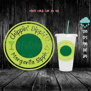 May include: A green and yellow round sticker with the text "Chippin' Dippin' Margarita Sippin'" and a margarita glass icon. The sticker is designed for a 24 ounce cold cup.