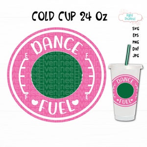 Dance Fuel Cup Svg, Cup Ring Svg, Dance Cup Ring, Dance Fuel Cold Cup, Diy Dancer Cold Cup Decal, Coffee Cold Cup 24 Oz, DIY Gift Cup Ring