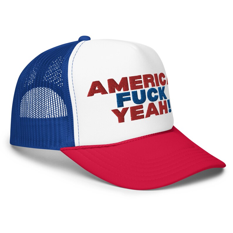 America Fuck Yeah Foam trucker hat, Embroidered Cap