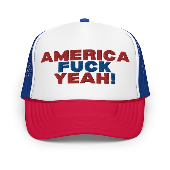 America Fuck Yeah Foam Trucker Hat, Embroidered Cap, Patriotic Hats, American Pride Hat