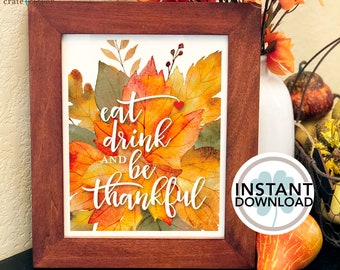 Eat Drink and Be Thankful Sign || Thanksgiving Decor || Printable Wall Art || 8x10 Sign || Fall Decor || INSTANT DOWNLOAD || Digital Print
