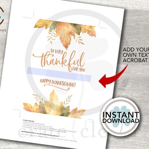 May include: Printable Thanksgiving card with a watercolor design of autumn leaves in shades of orange, yellow, and brown. The text reads "So very thankful for you" and "Happy Thanksgiving!"  You can add your own text using Adobe Acrobat Reader.