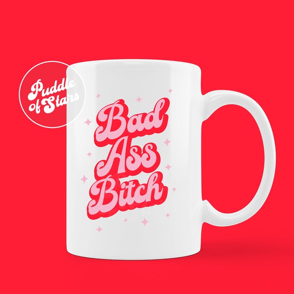 Bad Ass Bitch, Ceramic Mug, Gift for Her, Boss Gift, Coffee Mug, Girl Boss, Girls Can, Girls Can do Anything, Red Pink, by Puddle of Stars