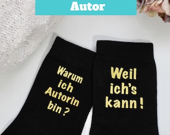 Why am I an author? Because I can! - funny socks - writer's gift Valentine's Day