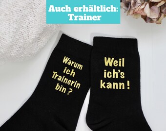 Warum ich Trainerin bin? Weil ich es kann! - lustige Socken - Trainer Abschiedsgeschenk