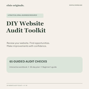 May include: A digital download resource titled Elsie Originals DIY Website Audit Toolkit. The document includes 65 guided audit checks, an interactive workbook, a 30-day plan, and a beginner's guide for reviewing and improving websites.