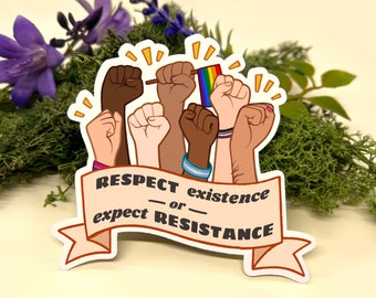 Respect Existence or Expect Resistance Pride Vinyl Sticker