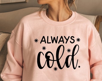 Altijd koud SVG-bestand, grappig Svg Png Jpg Dxf Eps, Sassy SVG cut-bestanden voor Cricut, Commercieel gebruik Svg-bestanden, Silhouet