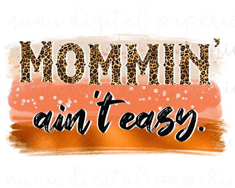 Mommin’ Ain’t Easy Png, Sublimation Designs Downloads, Mom Sublimation ...