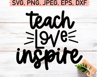 Teach Love Inspire Svg, Teacher Svg, Teacher svg for Cricut, svg Files for Cricut, Teacher Life Svg, Funny Teacher Svg