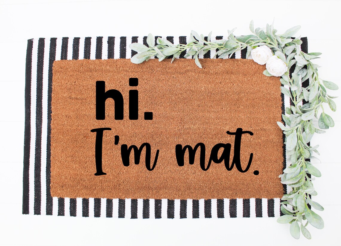 Hi I Am Mat Doormat Svg File Doormat Svg Png Funny Doormat Etsy