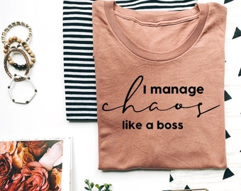 I Manage Chaos Like a Boss svg Commercial Use Cut Files, Funny Shirt Svg Mama Cute Svg for t shirt, Cute SVGs, Fun moM svG