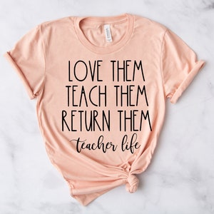 Teach them Love them Return them Svg, Cute Teacher Svg Files for Cricut, Teacher Life Teacher Gift Svg, Teacher Shirt, Teacher Rainbow Svg