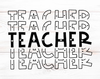 Teacher Svg, Cute Teacher Svg Files for Cricut, Teacher Life Teacher Gift Svg, Teacher Shirt, Teacher Svg, Teacher Shirt SVG