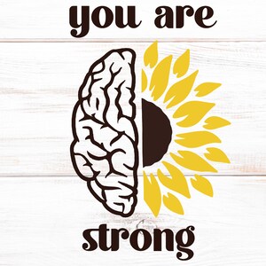 Eres Svg fuerte, archivos svg lindos para cricut, uso comercial, conciencia de salud mental Png, svg inspirador, pensamientos positivos