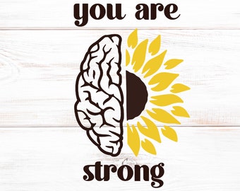 You are Strong Svg, Cute Svg Files for Cricut, Commercial Use, Mental Health Awareness Png, Inspirational Svg, Positive Thoughts