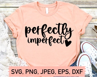 Perfectly Imperfect Svg, Svg Files for Cricut, Commercial Use Svg Cut Files, Mom Life Svg, Mama Svg File, Svg File, Cute Svg File