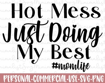 Plik SVG „Hot mess Mom” dla Cricut, pliki SVG do cięcia w celach komercyjnych, zabawna koszulka SVG, słodka mama SVG na bluzę, zabawna koszulka dla mamy SVG