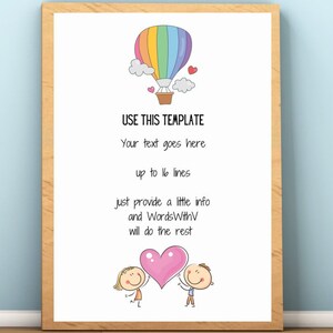 May include: A printable template featuring a hot air balloon and two stick figures holding a heart. The text reads "USE THIS TEMPLATE Your text goes here up to 16 lines just provide a little info and WordsWithV will do the rest"