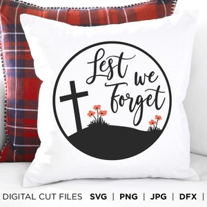 Fichier de coupe numérique SVG Lest We Forget / Jour du Souvenir / Remember Our Heros / They Gave Their Tomorrow So We could Have Today / Heros
