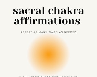 May include: A beige poster with the words "sacral chakra affirmations" in black. Below, it reads "Repeat as many times as needed." An orange gradient circle is in the center. Affirmations are listed below, such as "I am a creative being."