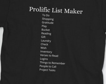 Prolific List Maker T-Shirt: Funny Men's To-Do List Shirt