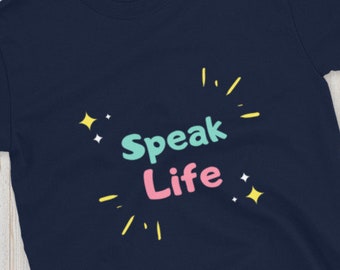 Speak Life T-Shirt: Christian Inspirational Gift