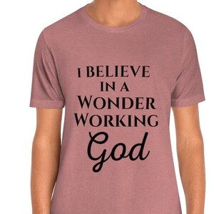 I Believe In a Wonder Working God Short Sleeve Tee