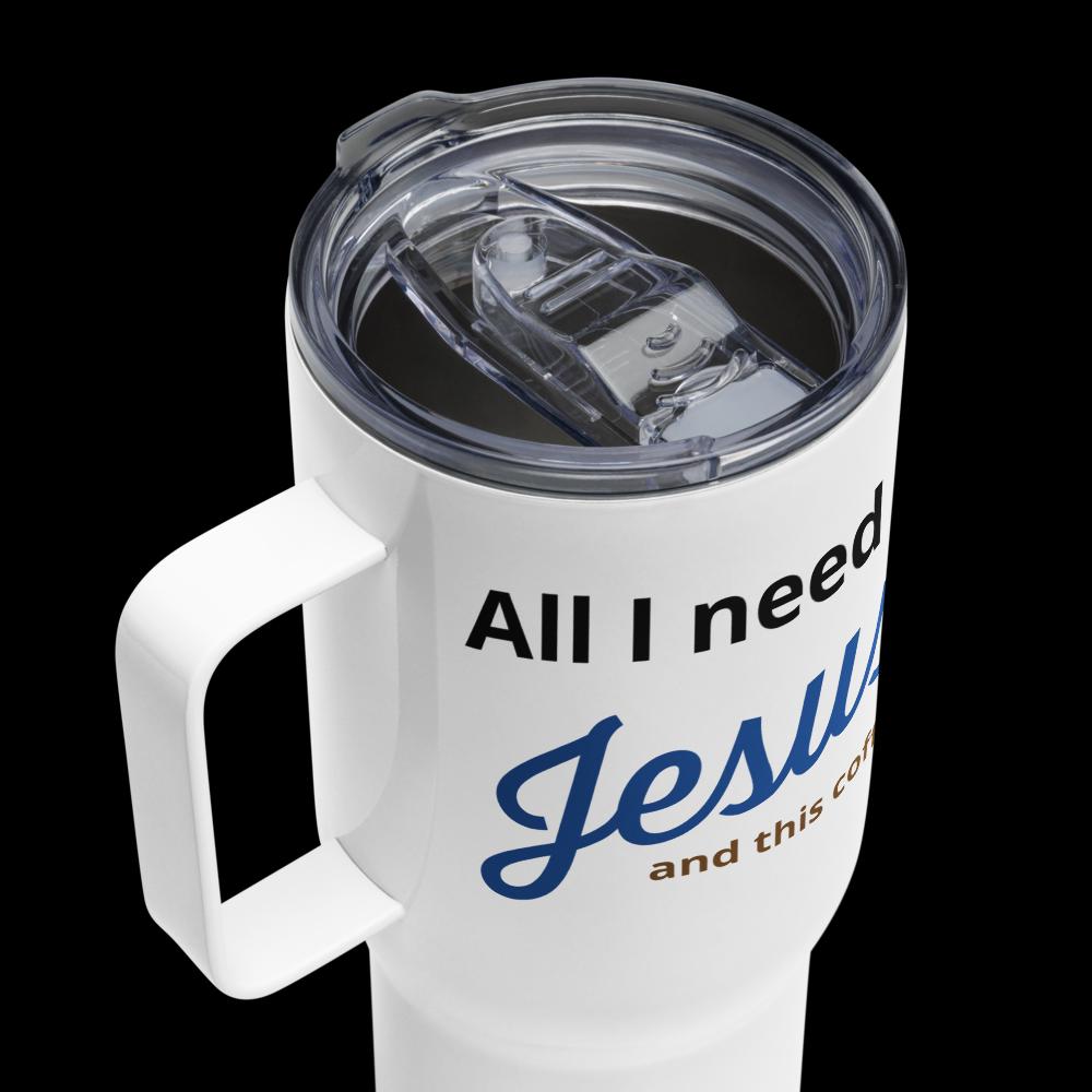 All I need is Jesus and this coffee Christian steel travel mug with handle