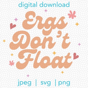 May include: A digital download of a graphic design with the text "Eggs Don't Float" in a retro style font. The text is in peach and the background is a white and light blue wavy pattern with pink and yellow stars.