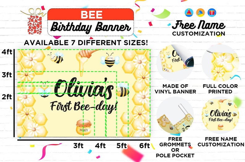 May include: A yellow bee-themed birthday banner with the text "Olivia's First Bee-day!" and bee illustrations. The banner is available in 7 sizes, made of vinyl, and offers free name customization. The banner is 4 feet tall.