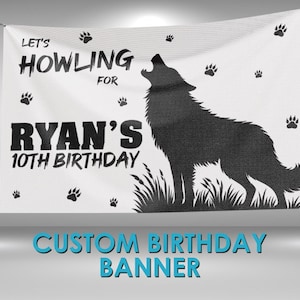 May include: White birthday banner with black text that reads "Let's Howling for Ryan's 10th Birthday". A black silhouette of a wolf howling is in the center of the banner. There are paw prints scattered around the banner.