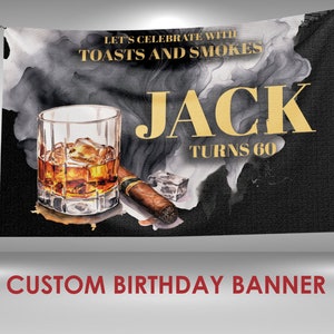 Toast and Smokes Birthday Banner, Aged To Perfection Party Decorations, 60th Birthday Vinyl Banner,  Mens Whisky Party Birthday Banner