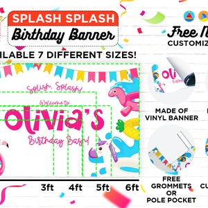May include: A colorful birthday banner with the text "SPLASH SPLASH Birthday Banner" and "Olivia's Birthday Bash!" in pink. The banner features illustrations of a flamingo, unicorn, and pool floaties. Available in 7 sizes, made of vinyl.
